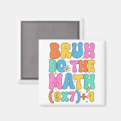 Math Teacher 67 Meme Funny Mathematics Bruh Do The マグネット (正面/裏面)