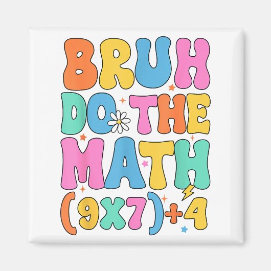 Math Teacher 67 Meme Funny Mathematics Bruh Do The マグネット (正面)