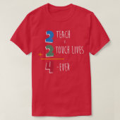 Math Teacher Funny 2 Teach Is 2 Touch Lives 4 Ever Tシャツ (デザイン正面)