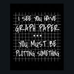 Math Teacher, Funny Back To School, I See you ポスター<br><div class="desc">Math Teacher,  Funny Back To School,  Back To School,  First Day Of School. Teacher Gift,  Teach Love Inspire</div>