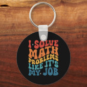 Math Teacher I Solve Math Problems Like It's My Jo キーホルダー (正面)