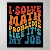 Math Teacher I Solve Math Problems Like It's My Jo ポスター (正面)