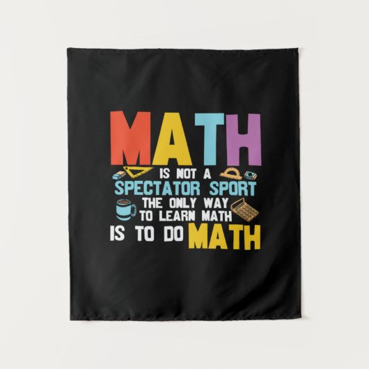 Math Teacher Math Is Not A Spectator Sport タペストリー (正面)