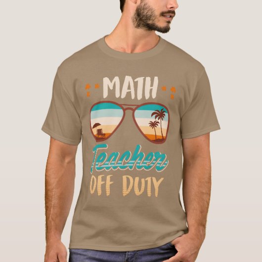 Math teacher off duty school vacation math teacher tシャツ (正面)