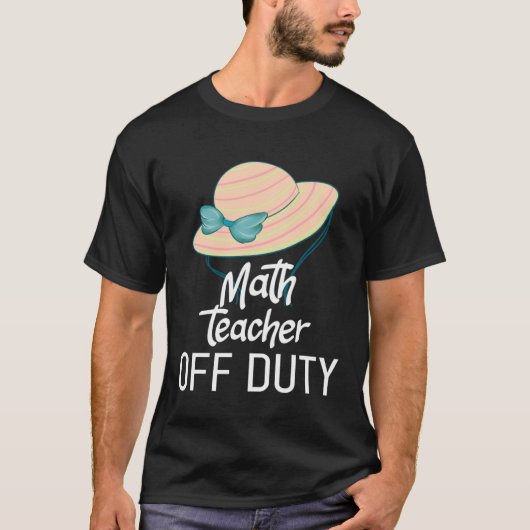 Math Teacher Off Duty Tシャツ (正面)
