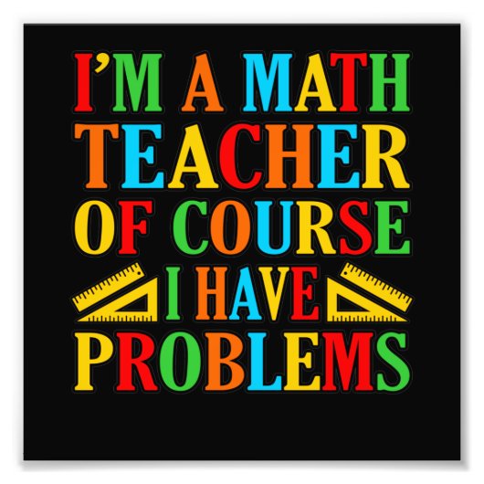 Math Teacher Problems Mathematics Maths Student フォトプリント (正面)