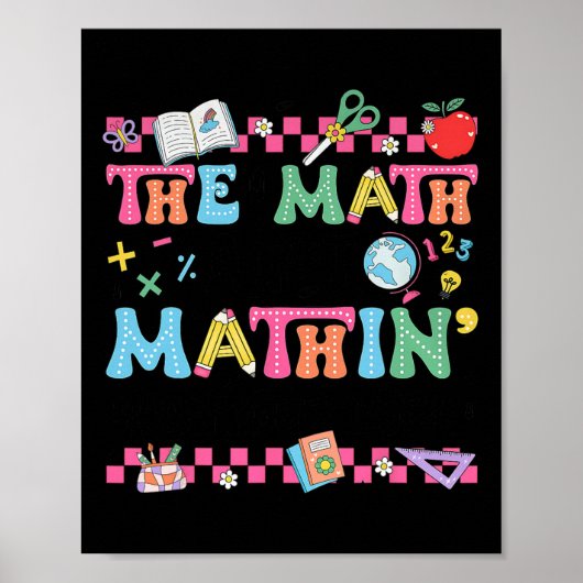 Math Teacher The Math Ain't Mathin Show Your Work  ポスター (正面)