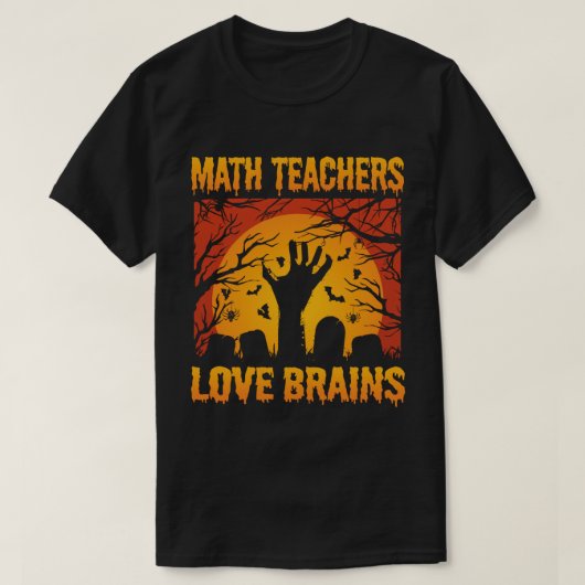  Math Teachers Love Brains Funny Teacher Halloween Tシャツ (デザイン正面)