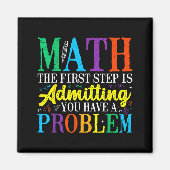 Math the first step is admitting have a problem マグネット (正面)
