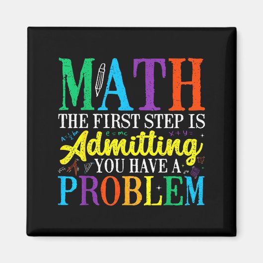 Math the first step is admitting have a problem マグネット (正面)