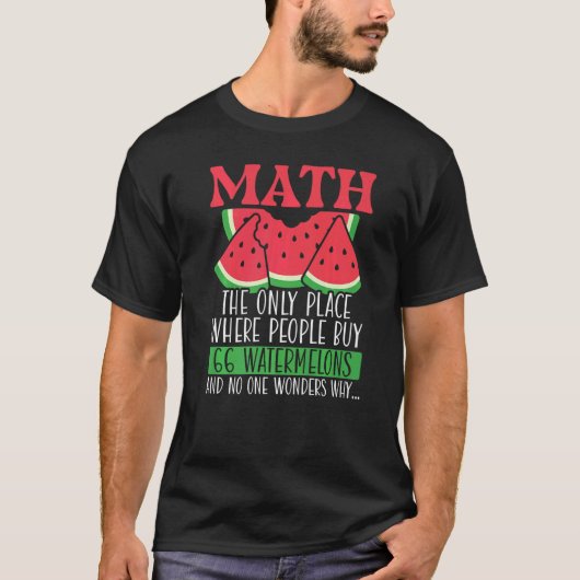 Math The Only Place Where People Buy 66 Watermelon Tシャツ (正面)