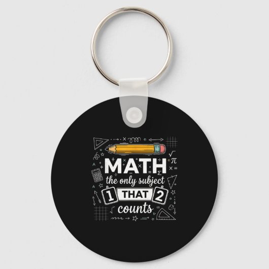 Math The Only Subject That Counts Funny Math Teach キーホルダー (正面)