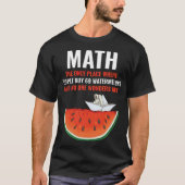 Math Watermelons Funny Math crazy banana Tシャツ (正面)