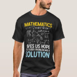 Mathematics 与え Us Hope - Math Lover Tシャツ<br><div class="desc">数学与えは、すべての問題が解決策を持つことを願う – 数学の愛好家</div>