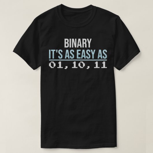 Mathematics Binary it's as easy as funny Math  Tシャツ (デザイン正面)