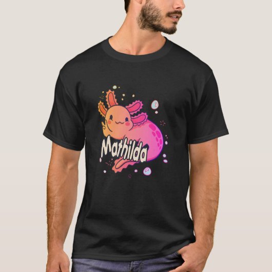 MATHILDA – 愛らしいAXOLOと美しい女の子の名前 Tシャツ (正面)