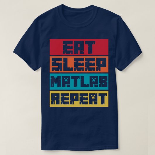 Matlab食べのスリープ繰り返し Tシャツ (デザイン正面)