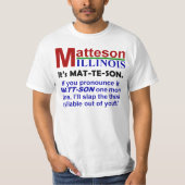 Matteson, IL – マートソンと発音 Tシャツ (正面)