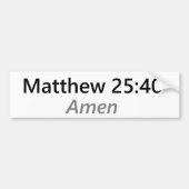 Matthewの25:40 バンパーステッカー (正面)