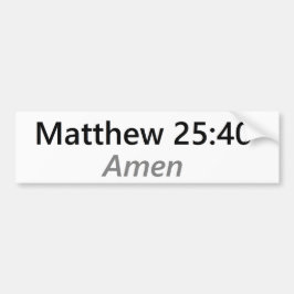 Matthewの25:40 バンパーステッカー