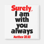 Matthew 28-20 – 私はいつも一緒にいる マグネット (正面)