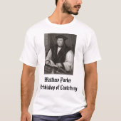 、Matthew Parkerカンタベリー、Matthの大主教… Tシャツ (正面)