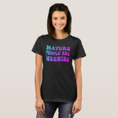 Mature People Are Weenies  1 Tシャツ (正面フル)