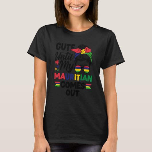 Mauritius Mauritian Flag Cute Until My Mauritian C Tシャツ (正面)