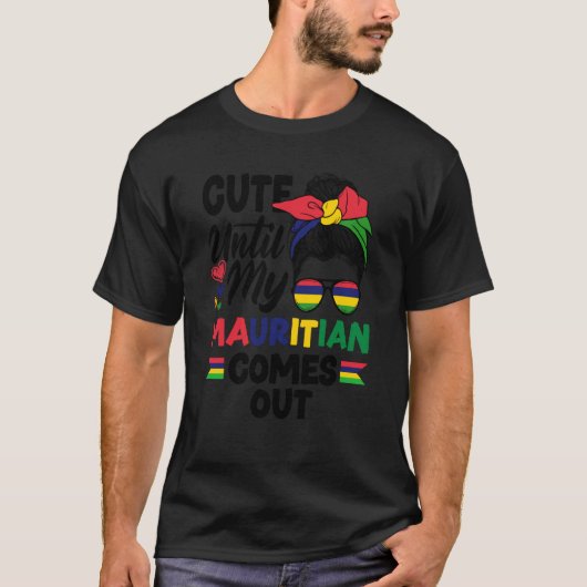 Mauritius Mauritian Flag Cute Until My Mauritian C Tシャツ (正面)