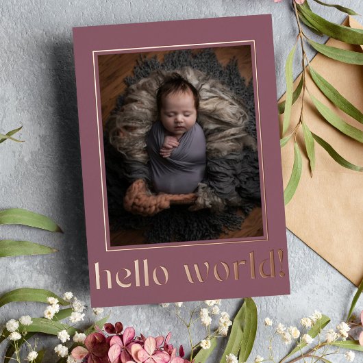 Mauve モダン Hello World Photo Birth Announcement 箔招待状