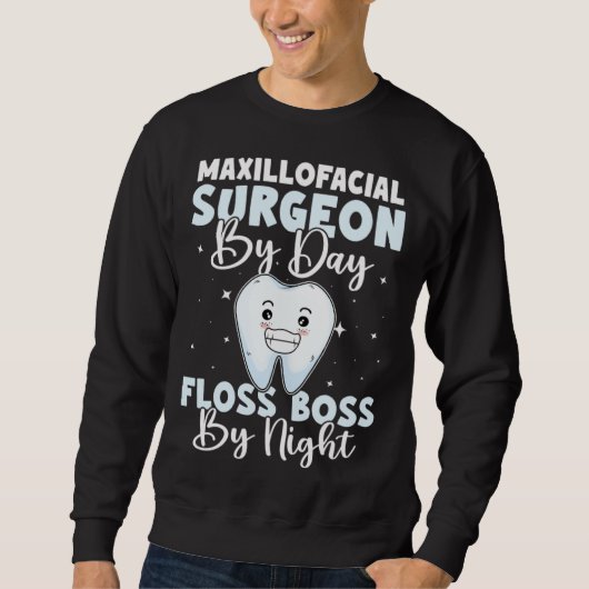 Maxillofacial Surgeon By Day Floss Boss By Night スウェットシャツ (正面)