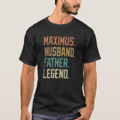 Maximus Husband Father Legend Father's Day Retro   Tシャツ (正面)