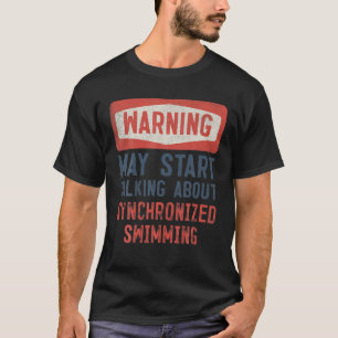 'MayがSynchronized Swim警告について話し始める Tシャツ