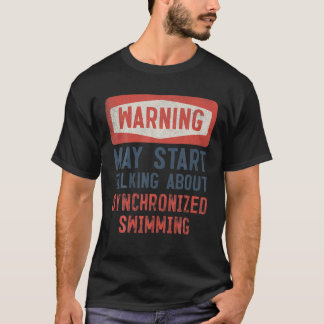 'MayがSynchronized Swim警告について話し始める Tシャツ