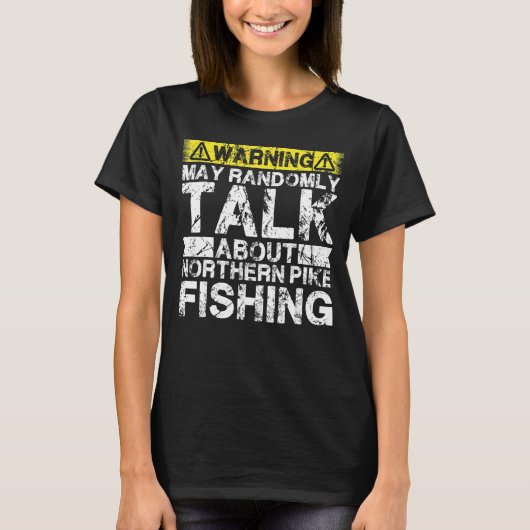May警告 Talk About The Northern Pike Fis Tシャツ (正面)