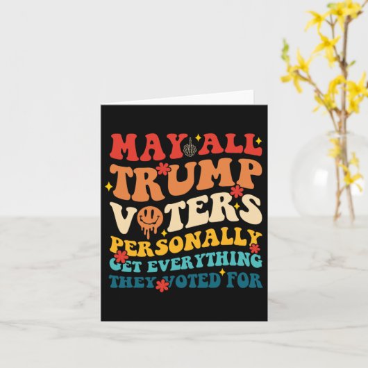 May All Trump Voters Personally Get Everything Vot カード (黄色い花)