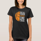 May All Your Swishes Come True  Basketball Quote Tシャツ (正面)