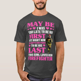 May Be This Girl Loves Her Fire Fighter T Shirt Tシャツ
