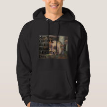 May Coffee Kick in Before Reality Sweatshirt