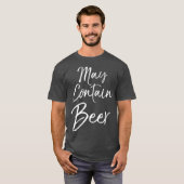 May Contain Beer for Women Funny Drinking Men Tシャツ (正面フル)