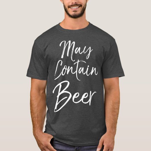 May Contain Beer for Women Funny Drinking Men Tシャツ (正面)