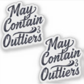 May Contain Outliers Data Vinyl Sticker シール (正面)