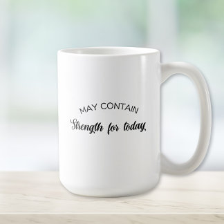 May Contain Strength for Today Inspirational Gift コーヒーマグカップ