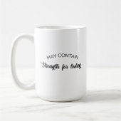 May Contain Strength for Today Inspirational Gift コーヒーマグカップ (左)