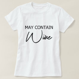 May Contains Wine – 飲むおもしろいアルコール引用文 Tシャツ