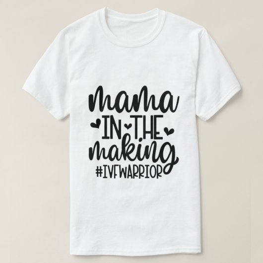 May in the Making IVF/Infertiity Shirt Tシャツ (デザイン正面)