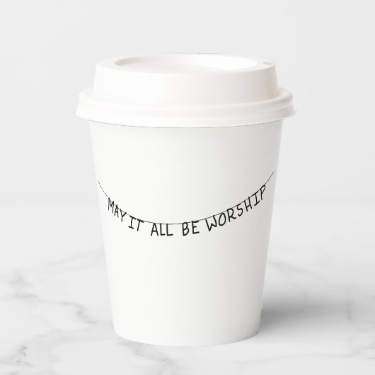 May it all be worship 紙コップ (正面)