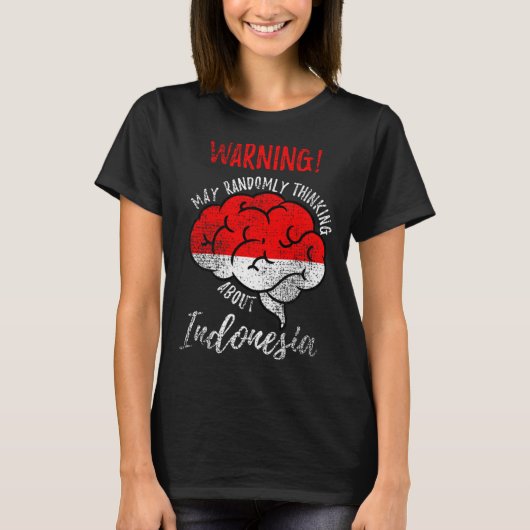 May Randomly Thinking About Indonesia Indonesian R Tシャツ (正面)