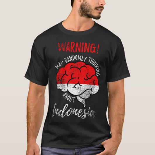 May Randomly Thinking About Indonesia Indonesian R Tシャツ (正面)