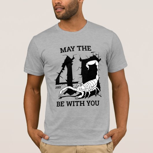 May The 40th Be With You Scorpion誕生日T-Shirt Tシャツ (正面)